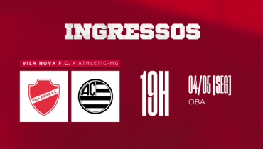 VENDA DE INGRESSOS - VILA NOVA X ATHLETIC - SÉRIE B 2026