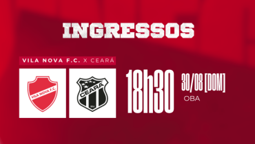 VENDA DE INGRESSOS - VILA NOVA X CEARÁ - SÉRIE B 2026