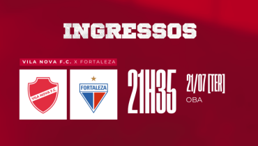 VENDA DE INGRESSOS - VILA NOVA X FORTALEZA - SÉRIE B 2026