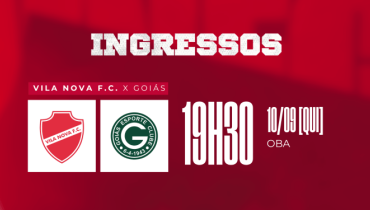 VENDA DE INGRESSOS - VILA NOVA X GOIÁS - SÉRIE B 2026