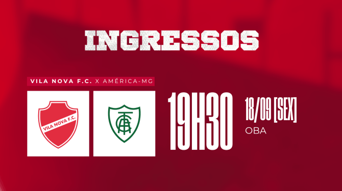 VENDA DE INGRESSOS - VILA NOVA X AMÉRICA-MG - SÉRIE B 2026