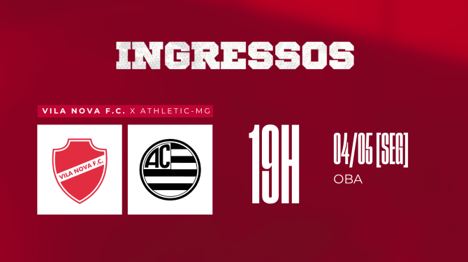 VENDA DE INGRESSOS - VILA NOVA X ATHLETIC - SÉRIE B 2026