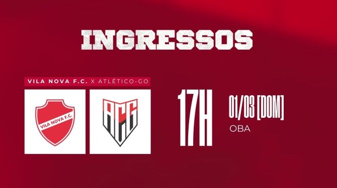 VENDA DE INGRESSOS - VILA NOVA X ATLÉTICO - GOIANÃO 2026 - SEMIFINAL (VOLTA)
