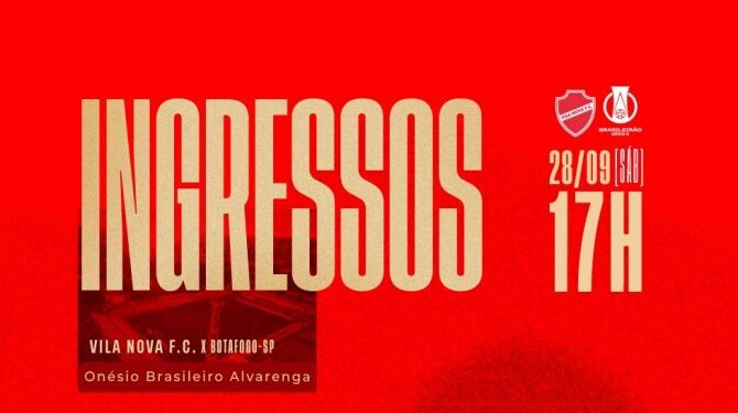 VENDA DE INGRESSOS - VILA NOVA X BOTAFOGO-SP - SÉRIE B 2024