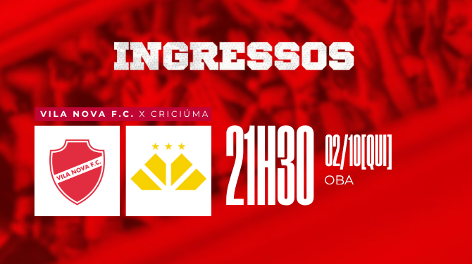 VENDA DE INGRESSOS - VILA NOVA X CRICIÚMA - SÉRIE B 2025	