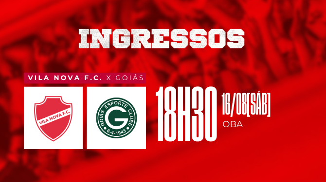VENDA DE INGRESSOS - VILA NOVA X GOIÁS - SÉRIE B 2025