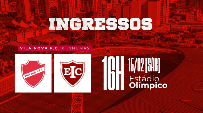 VENDA DE INGRESSOS - VILA NOVA X INHUMAS - GOIANÃO 2025