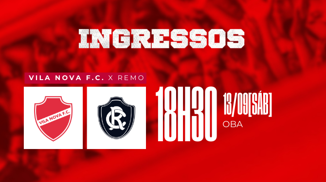 VENDA DE INGRESSOS - VILA NOVA X REMO - SÉRIE B 2025