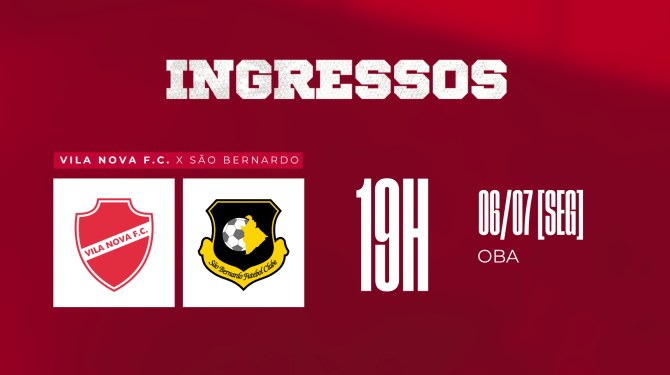 VENDA DE INGRESSOS - VILA NOVA X SÃO BERNARDO - SÉRIE B 2026
