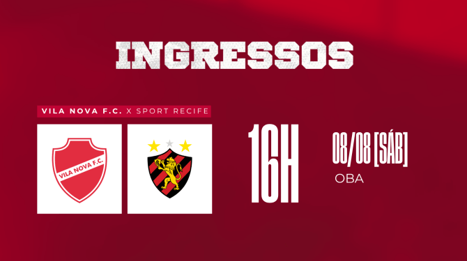 VENDA DE INGRESSOS - VILA NOVA X SPORT RECIFE - SÉRIE B 2026